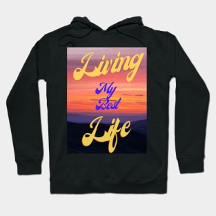 Living My Best Life Hoodie